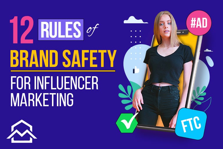 12 Rules to Ensure Brand Safety with Influencer Marketing