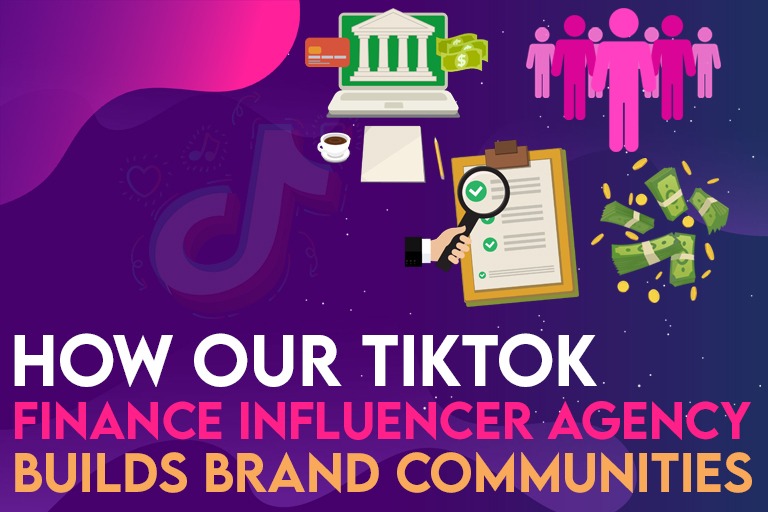How Our TikTok Finance Influencer Agency Builds Brand Communities 