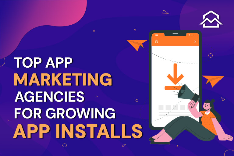 Top App Marketing Agencies for Growing App Installs