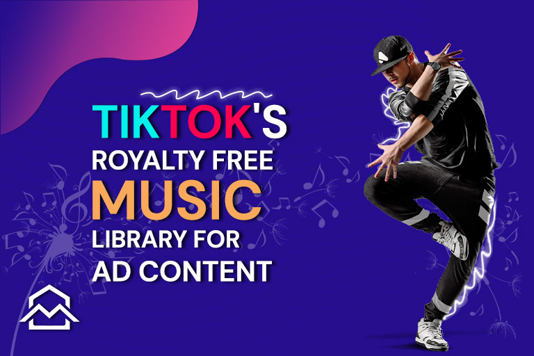 TikTok’s Royalty-Free Music Library for Ad Content (600K+ songs)
