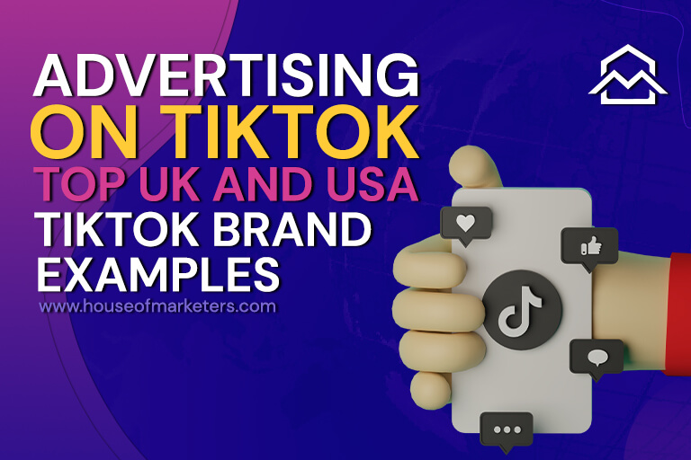Advertising On TikTok – Top UK and USA TikTok Brand Examples