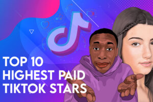 Top 10 Highest Paid TikTok Stars
