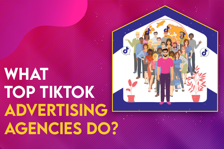What A Top TikTok Advertising Agency Does And The Benefits
