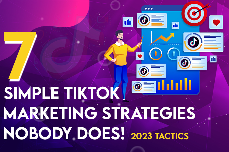 7 Simple TikTok Marketing Strategies Nobody Does! | 2023 Tactics