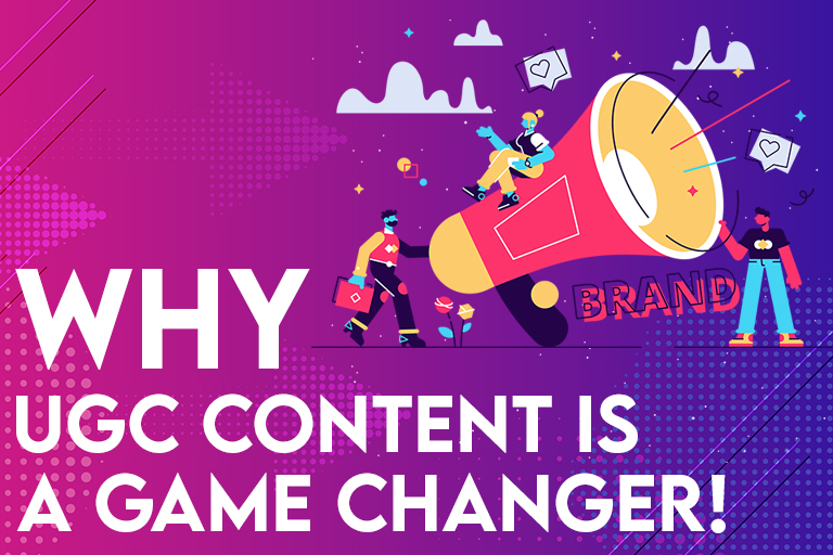 Why UGC Content is a game changer