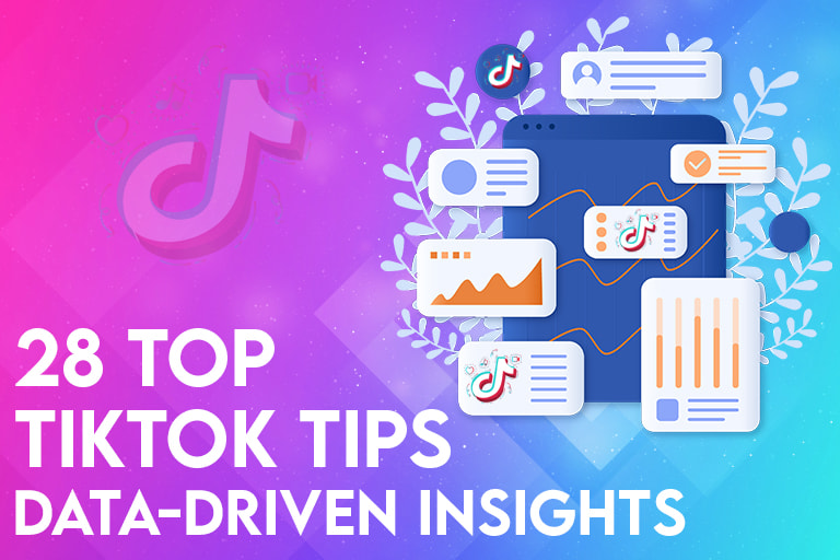 28 Top TikTok Tips – Data-Driven Insights For Brands in 2023