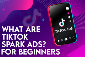 What are TikTok Spark Ads