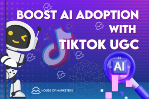 Boost AI Adoption with TikTok UGC