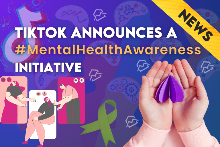 TikTok Pioneers Initiative to Promote #MentalHealthAwareness